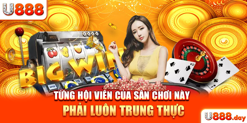 Từng hội viên của sân chơi này phải luôn trung thực