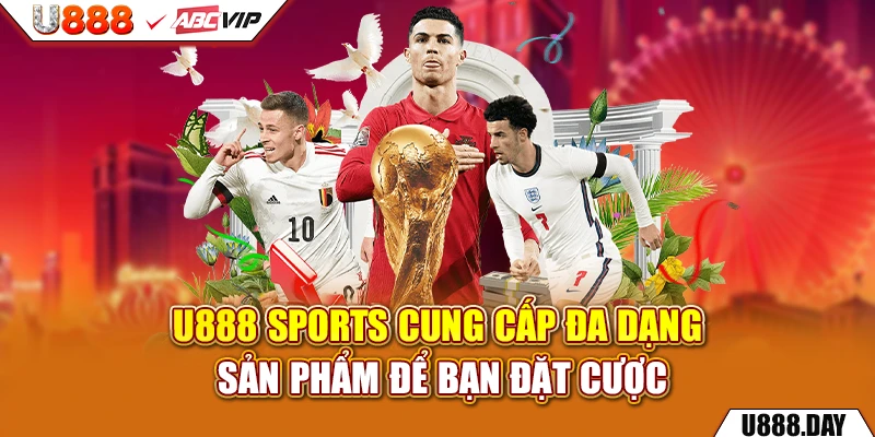 U888 Sports cung cấp đa dạng sản phẩm để bạn đặt cược 